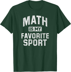Mathlete Funny Math Is My Favorite Sport Quote Gift T-Shirt - T-Shirt | Forest