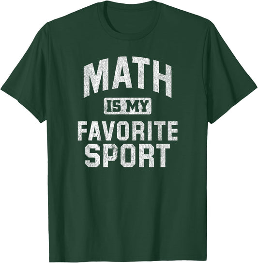 Mathlete Funny Math Is My Favorite Sport Quote Gift T-Shirt - T-Shirt | Forest