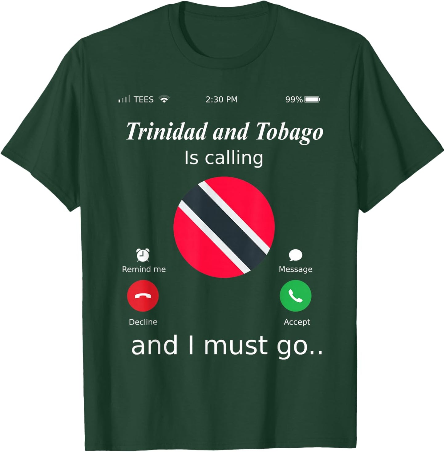 Trinidad and Tobago Is Calling and I Must Go Trinidad and To T-Shirt - T-Shirt | Forest