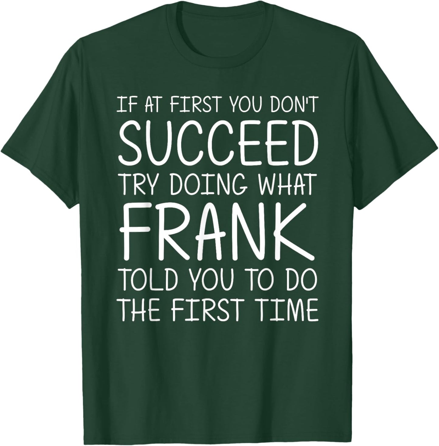 FRANK Name Personalized Birthday Funny Christmas Joke T-Shirt - T-Shirt | Forest