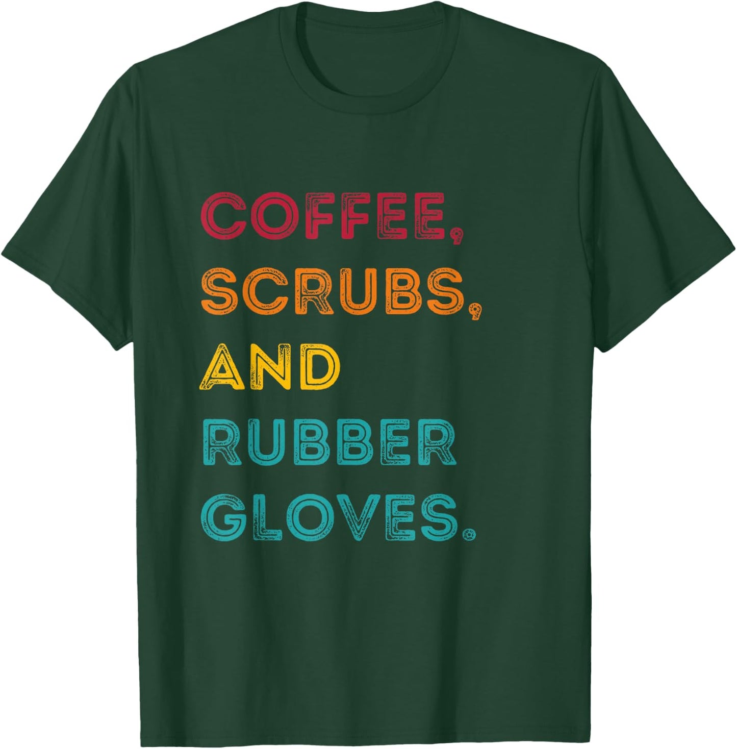 Funny Retro Coffee Scrubs Rubber Gloves Nurse Doctor Medical T-Shirt - T-Shirt | Forest