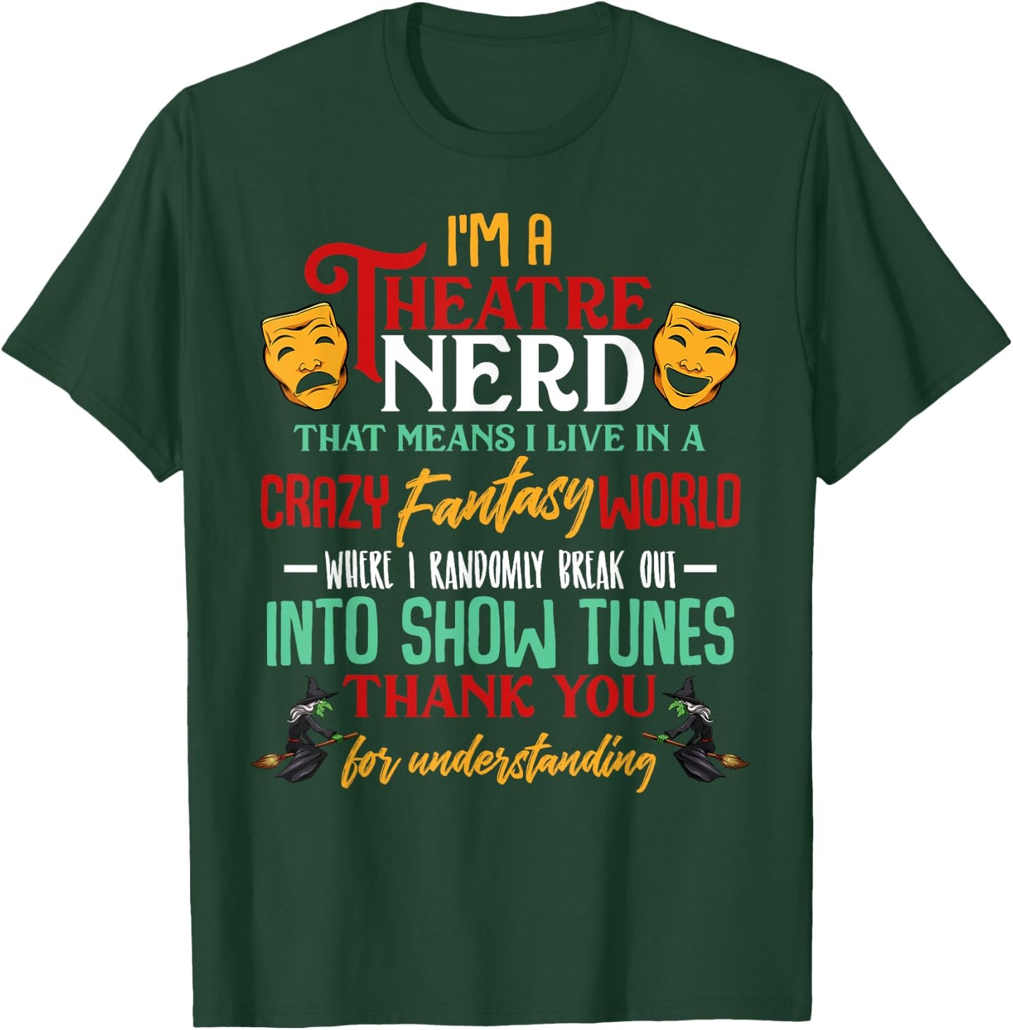 I'm a Theatre Nerd On Stage Theatre Stage Sarcasm Funny T-Shirt - T-Shirt | Forest
