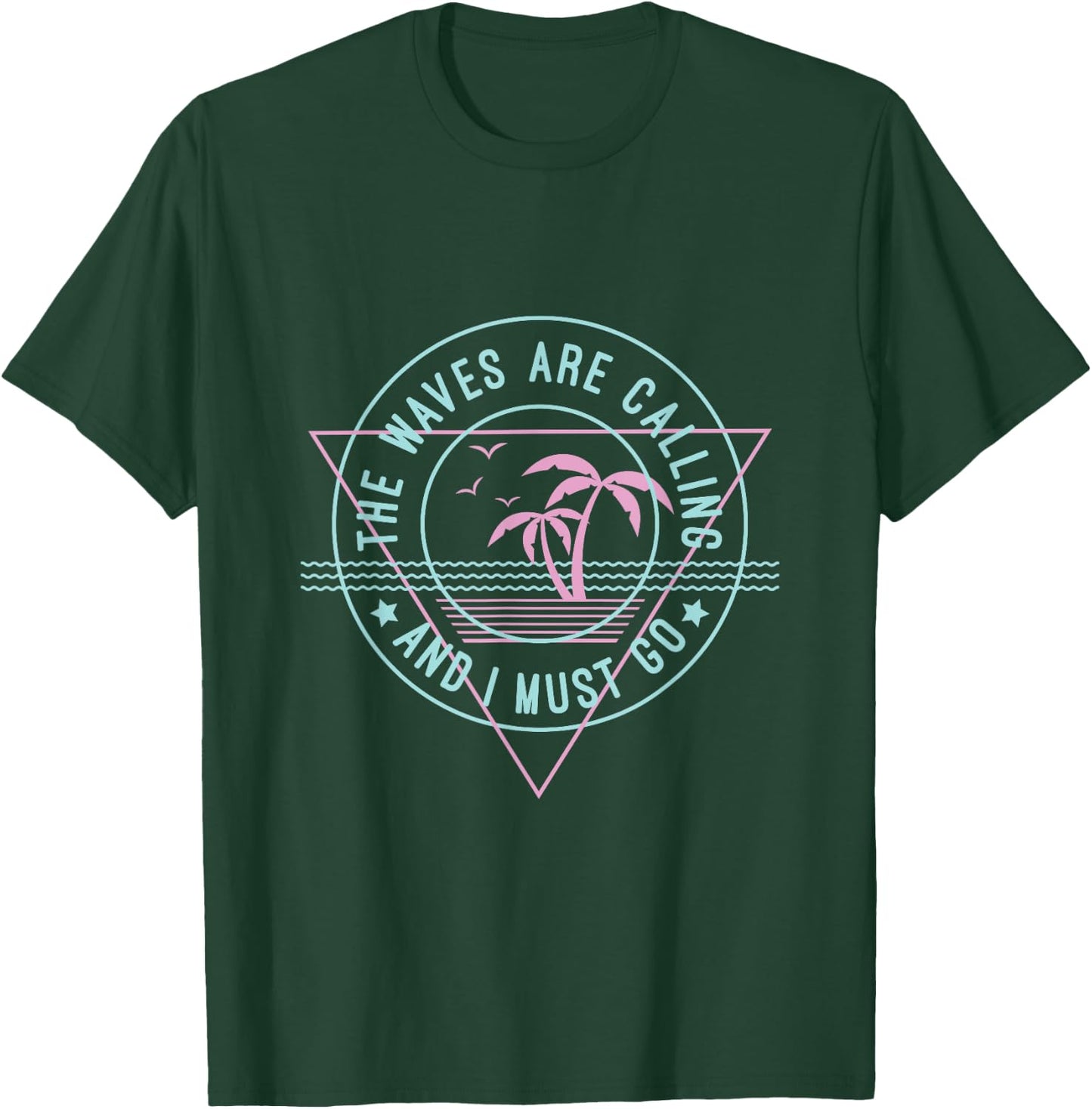 The Waves Are Calling & I Must Go T Shirt Gift A Surfer T-Shirt - T-Shirt | Forest