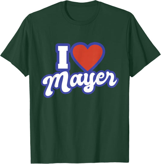 I Love Mayer T-Shirt - T-Shirt | Forest