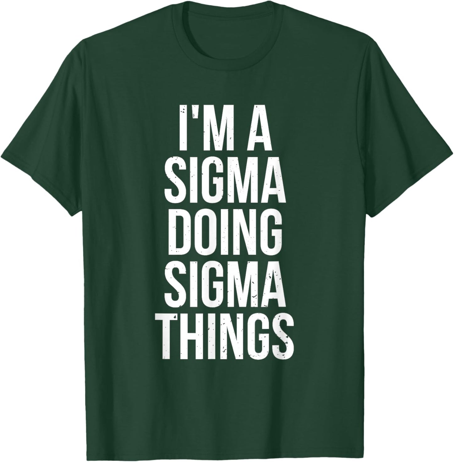 I'm A Sigma Doing Sigma Things Funny Sigma Male Lonely Wolf T-Shirt - T-Shirt | Forest