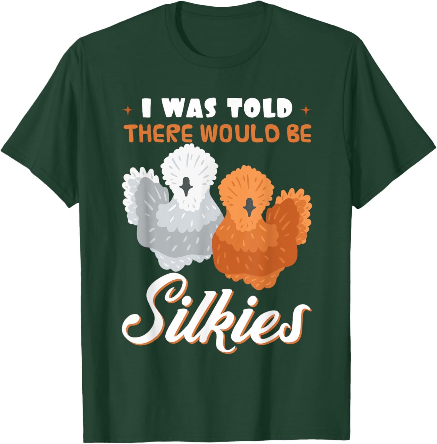 Silkie Chicken Lover Poultry Farmer Bantam Silky Hen Owner T-Shirt - T-Shirt | Forest