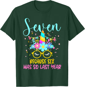 Seven Because Six Was So Last Year Unicorn 7th Birthday T-Shirt - T-Shirt | Forest