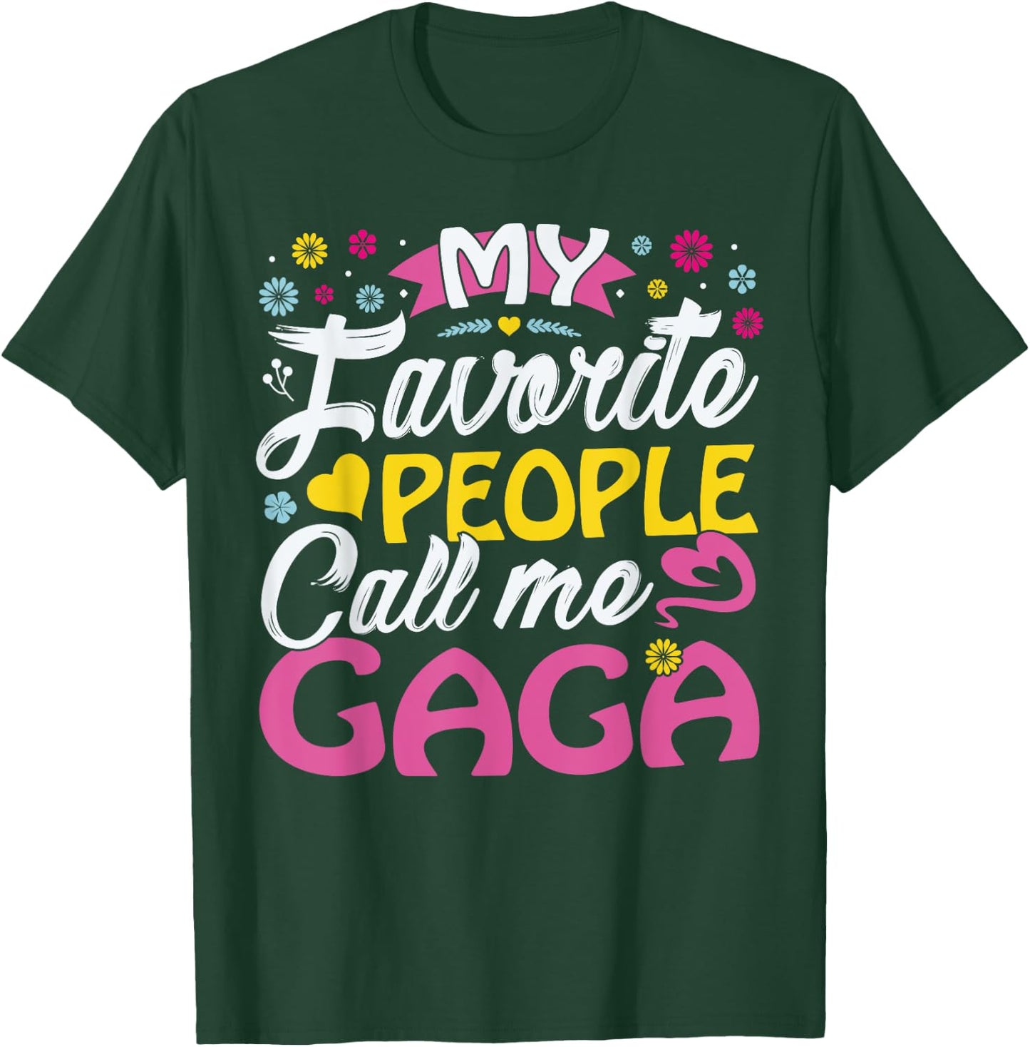 Gaga Gifts from Grandkids My Favorite People call me Gaga T-Shirt - T-Shirt | Forest