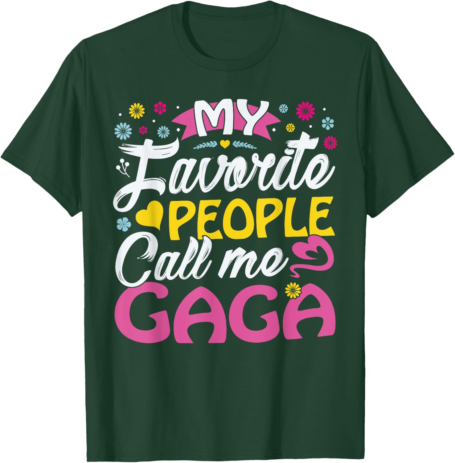 Gaga Gifts from Grandkids My Favorite People call me Gaga T-Shirt - T-Shirt | Forest