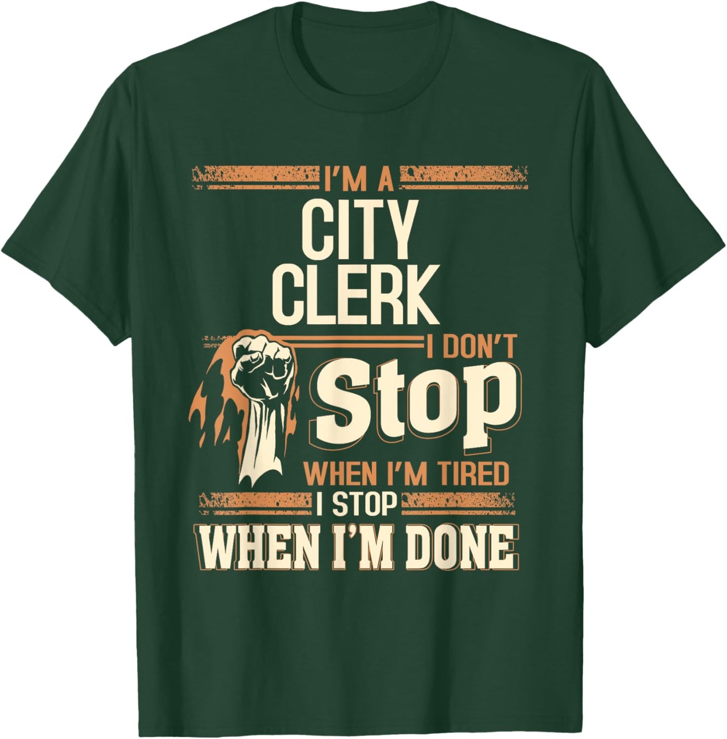 I'm A City Clerk I Don't Stop T-Shirt - T-Shirt | Forest