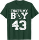 That's My Boy Football Number #43 T-Shirt - T-Shirt | Forest