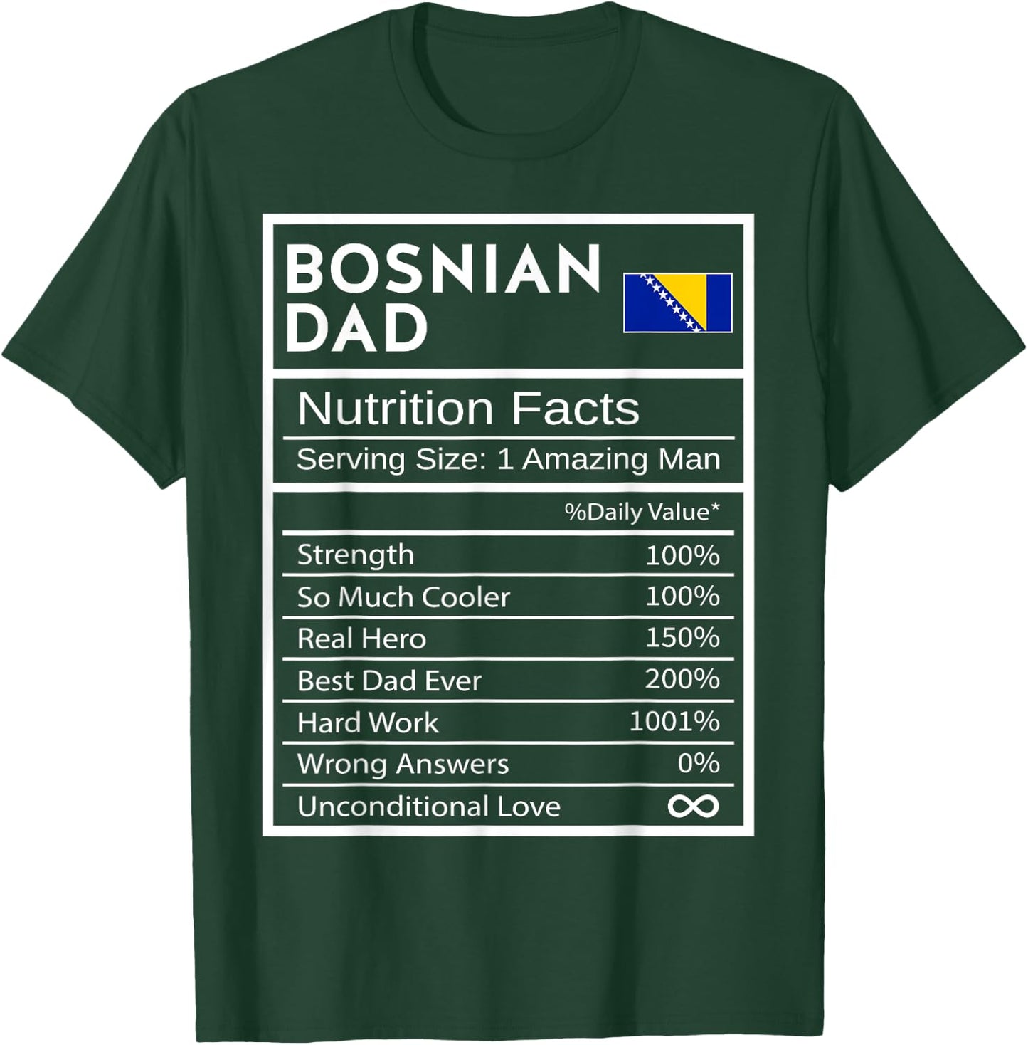 Bosnian Dad Nutrition Facts National Pride Gift Dad T-Shirt - T-Shirt | Forest