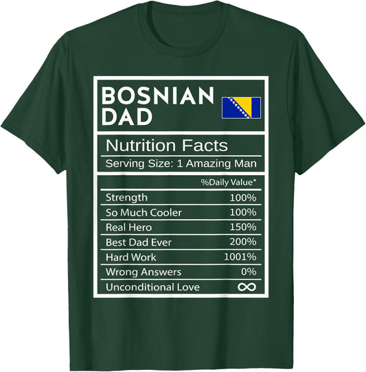Bosnian Dad Nutrition Facts National Pride Gift Dad T-Shirt - T-Shirt | Forest