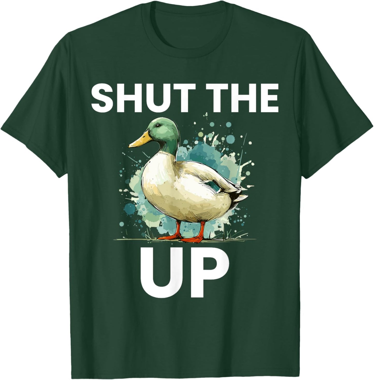 Shut the Duck Up Funny Mallard Duck Pun for Duck Lovers T-Shirt - T-Shirt | Forest
