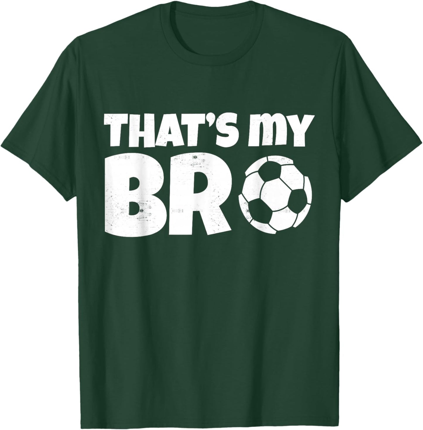 That's My Bro Funny Soccer Design For Kids Brother Sister T-Shirt - T-Shirt | Forest