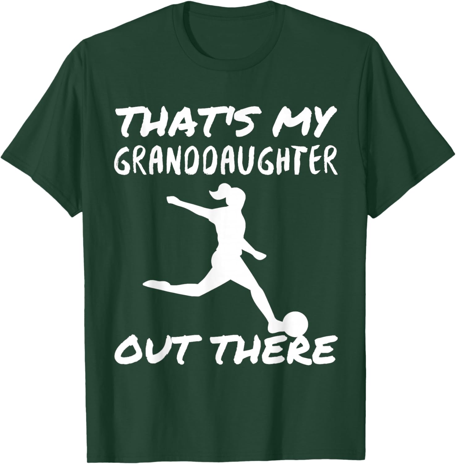 That's My Granddaughter Out There Soccer For Grandma Grandpa T-Shirt - T-Shirt | Forest