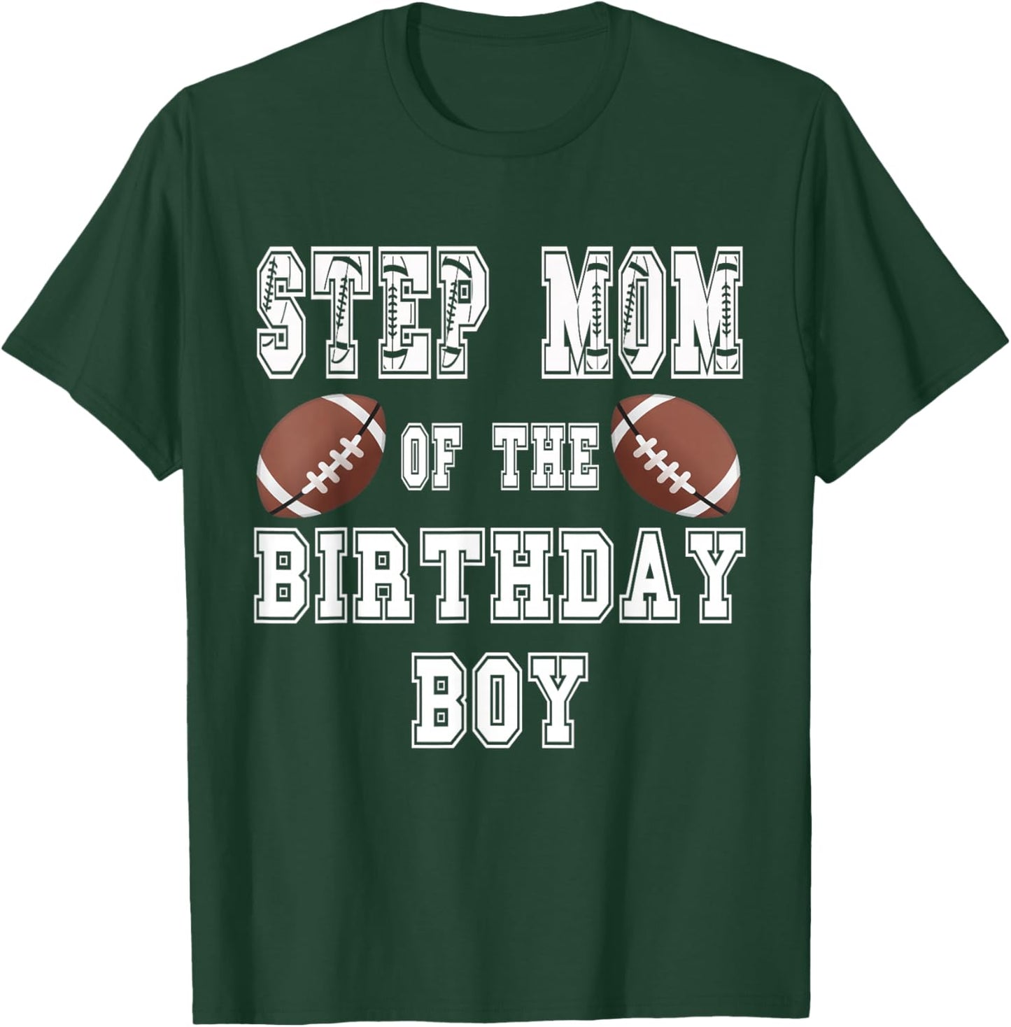 Step mom of the Birthday Boy Football Lover Family Birthday T-Shirt - T-Shirt | Forest