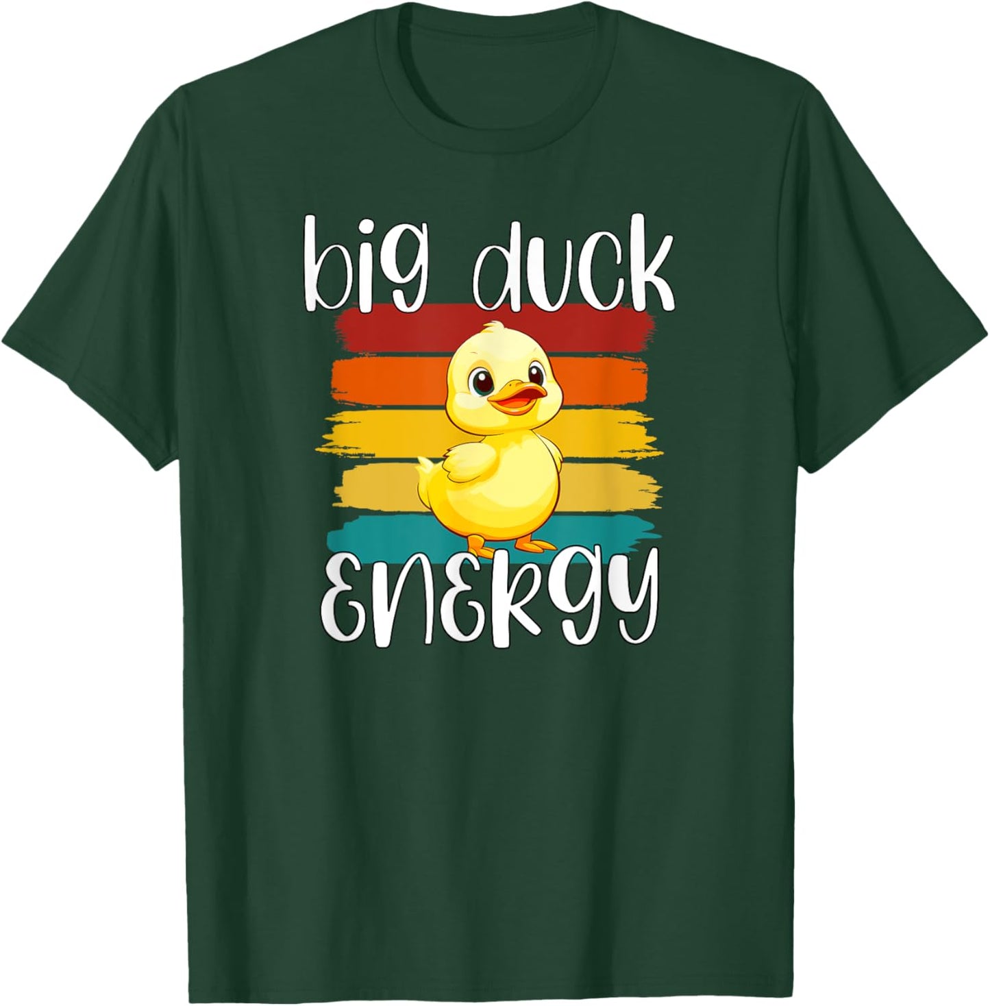Big Duck Energy | Funny Rubber Ducky Apparel T-Shirt - T-Shirt | Forest