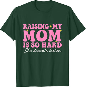 Funny Raising Moms is Hard, Parenting Again Humor Daughters T-Shirt - T-Shirt | Forest