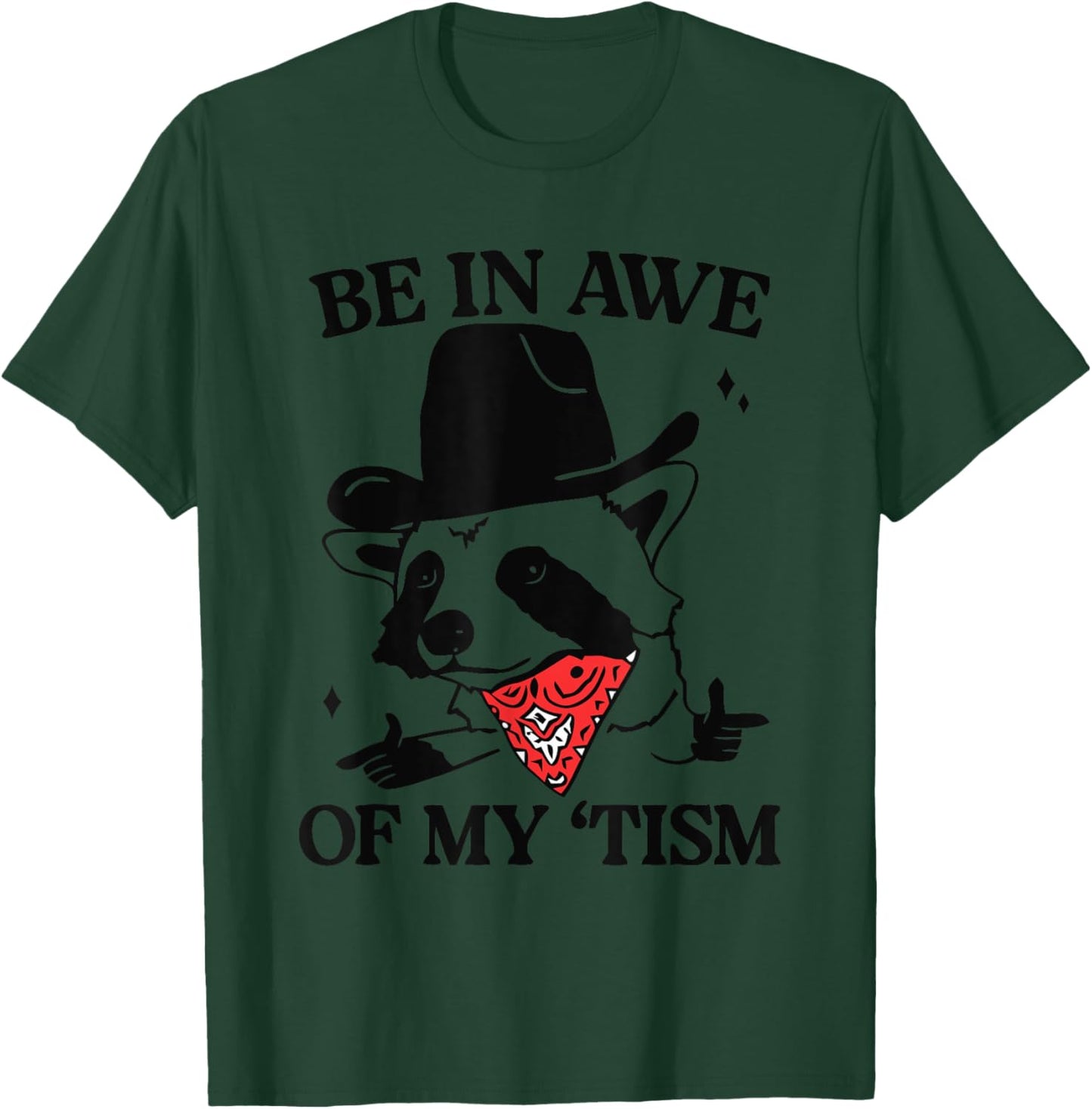 Be In Awe Of My 'Tism Funny T-Shirt - T-Shirt | Forest