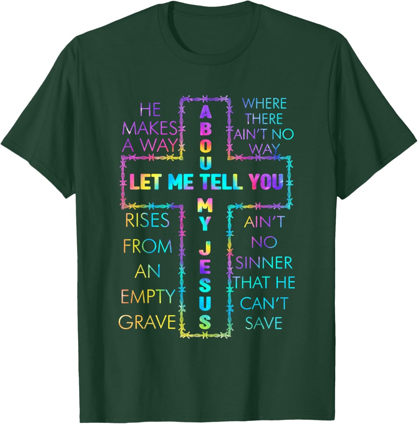 Let Me Tell You About My Jesus Christian Bible God Tie Dye T-Shirt - T-Shirt | Forest