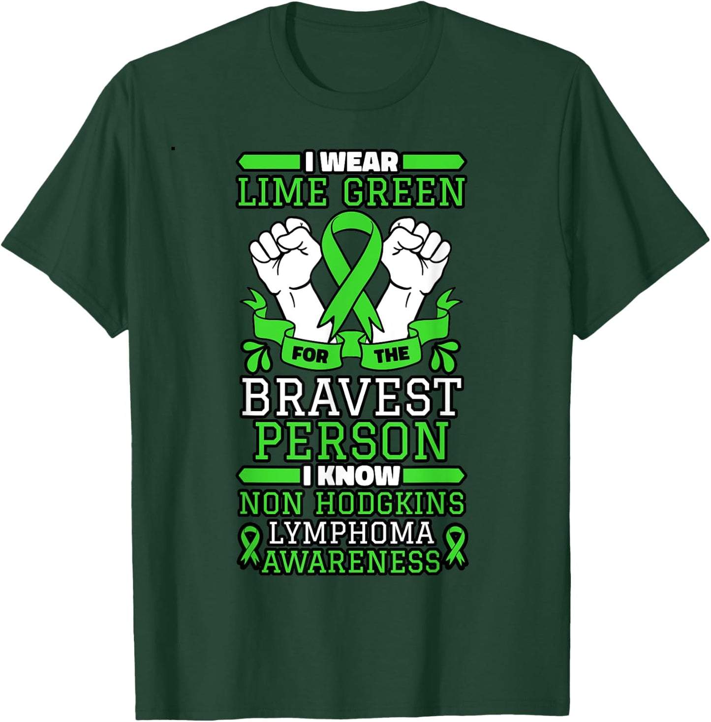 I Wear Lime Green For The Bravest Person I Know Non-Hodgkin T-Shirt - T-Shirt | Forest