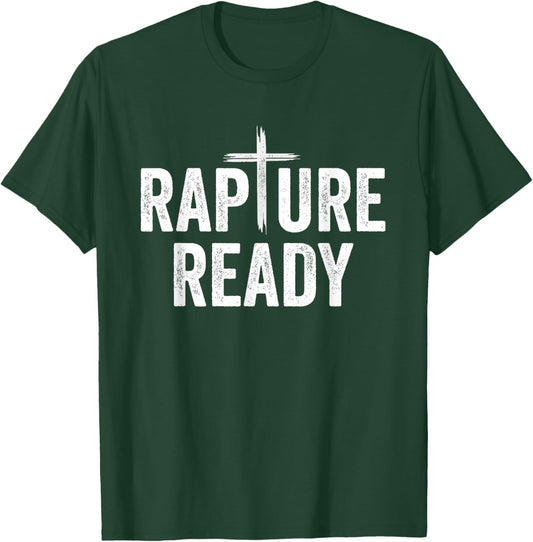 Rapture Ready Christian Men and Women T-Shirt - T-Shirt | Forest