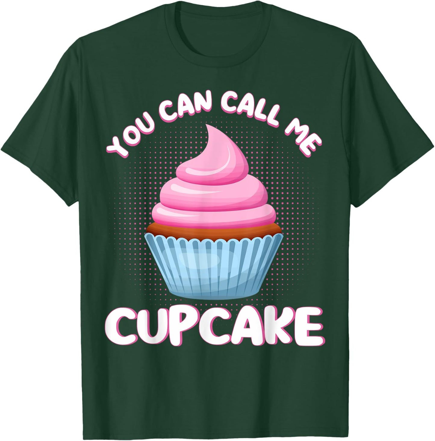 Cupcake You Can Call Me Cupcake Pastry Chefs Cupcake Bakers T-Shirt - T-Shirt | Forest