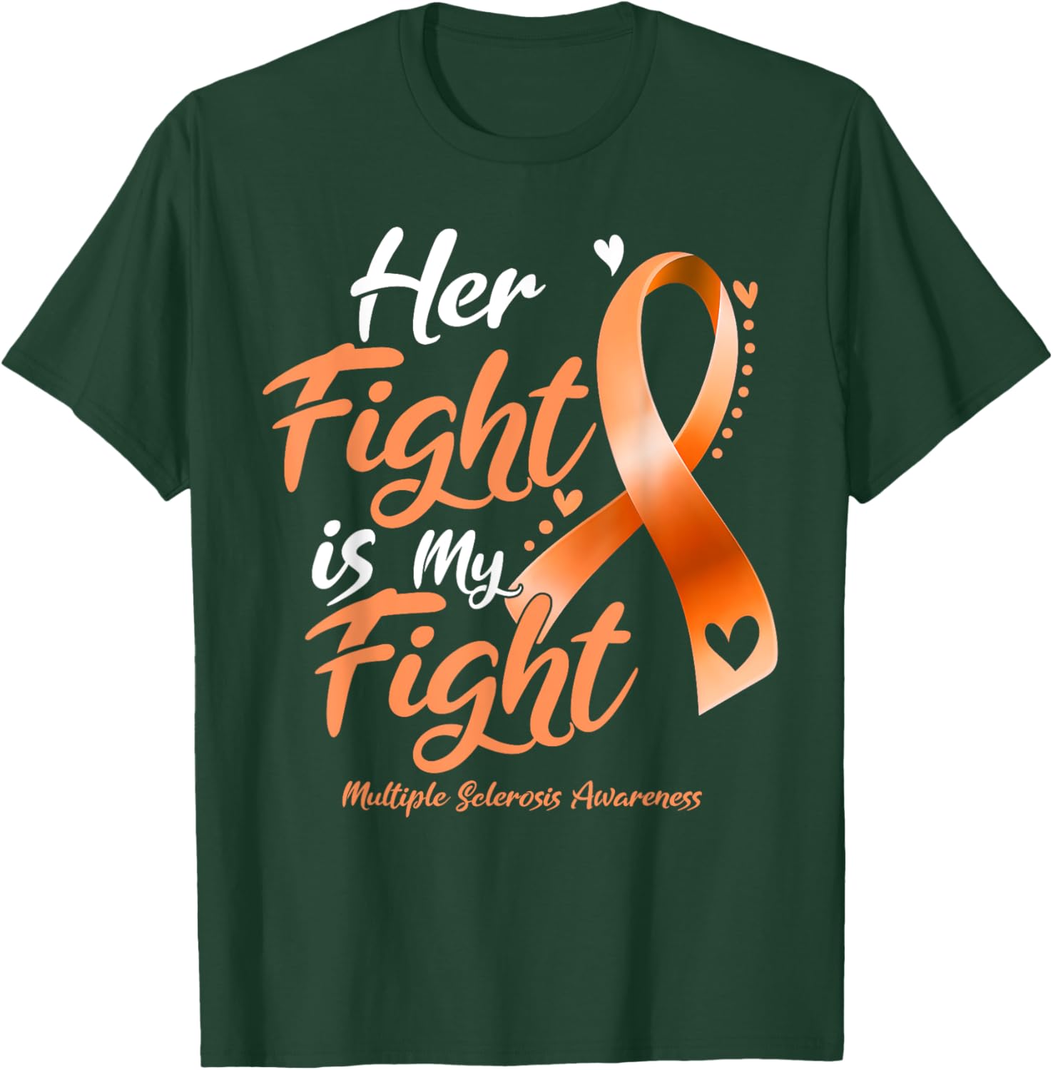 Her Fight My Fight MS Multiple Sclerosis Awareness Women Men T-Shirt - T-Shirt | Forest