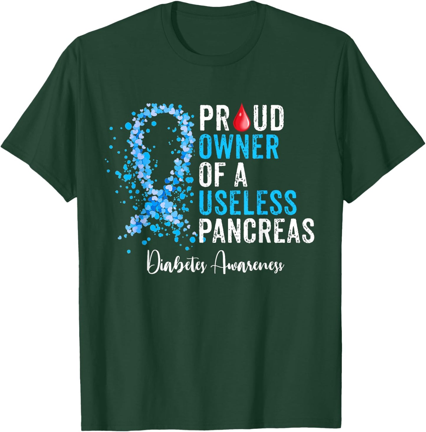 Proud Owner Of A Useless Pancreas Gift Diabetes Awareness T-Shirt - T-Shirt | Forest