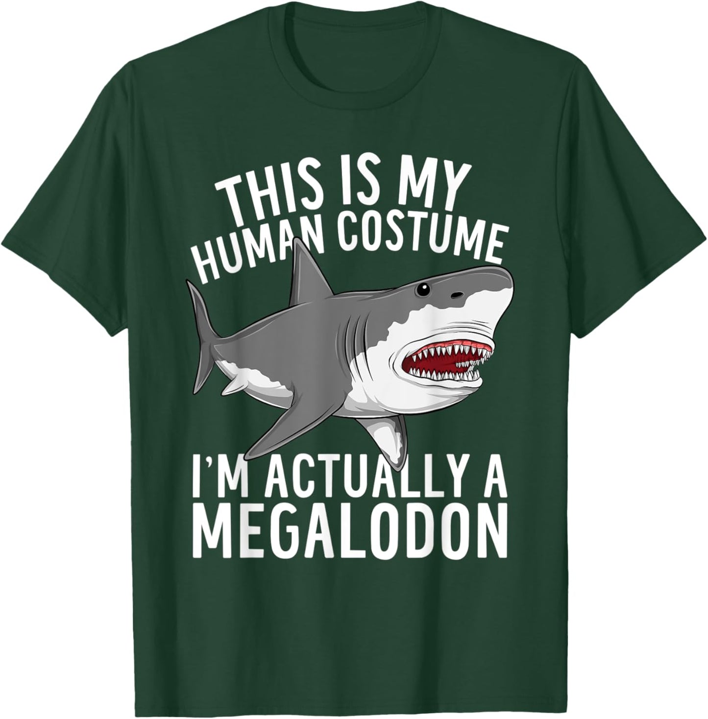 This Is My Human Costume Megalodon Funny Shark Lover T-Shirt - T-Shirt | Forest
