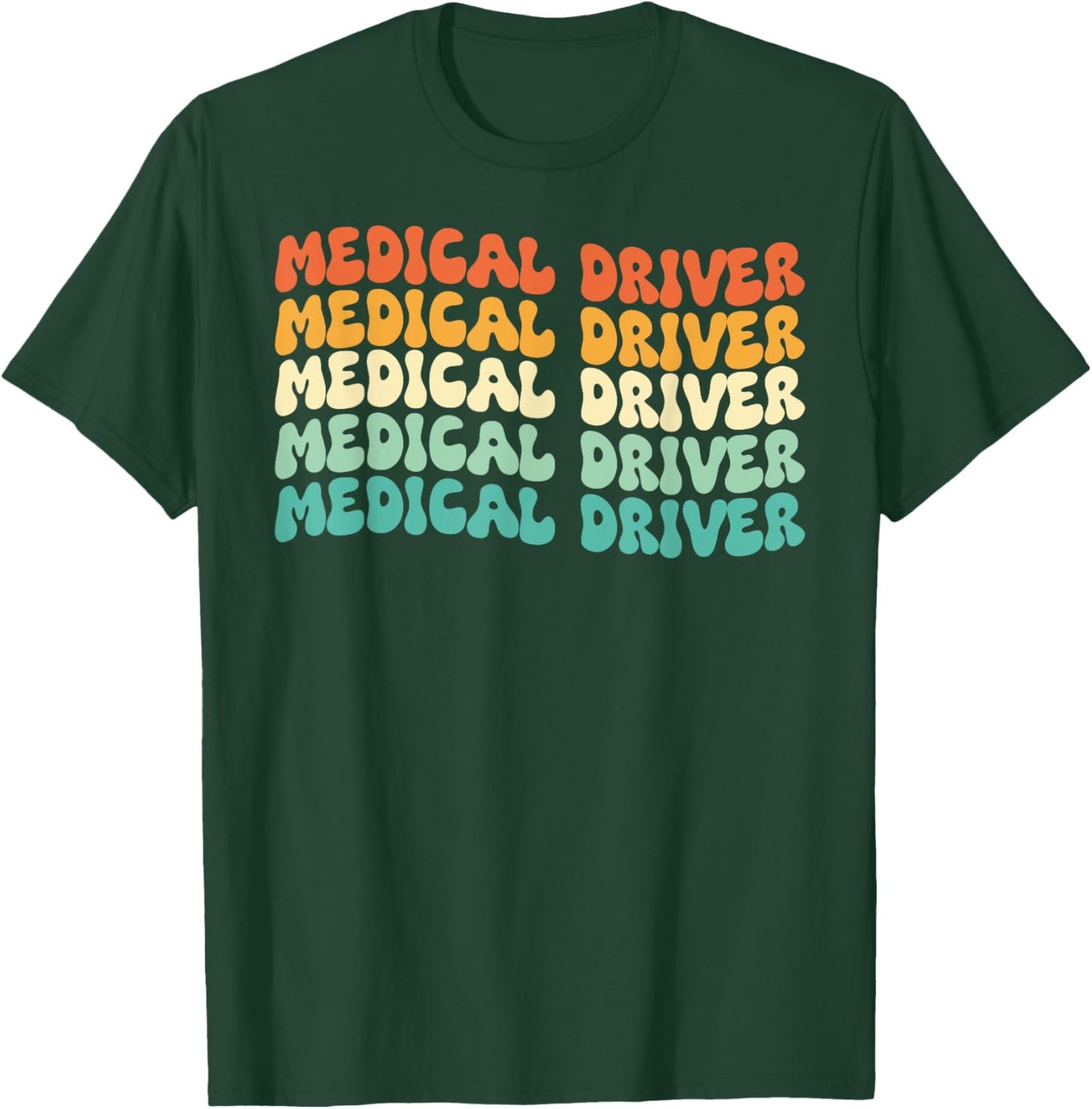 Groovy Medical Driver Job Title T-Shirt - T-Shirt | Forest