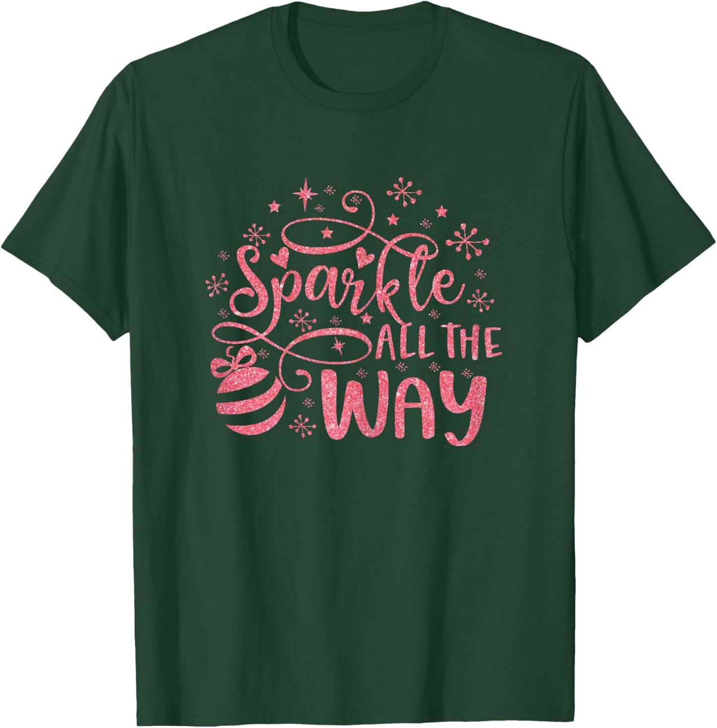 Sparkle All The Way Cute Christmas Pink For Girls T-Shirt - T-Shirt | Forest