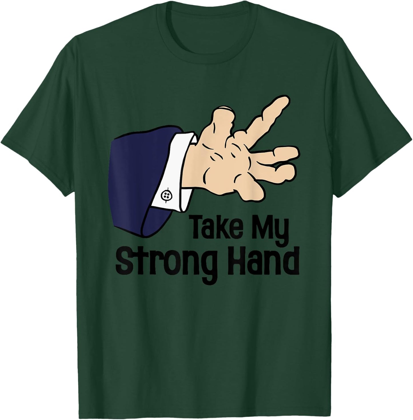 Funny Halloween Take My Strong Hand , Women T-Shirt - T-Shirt | Forest