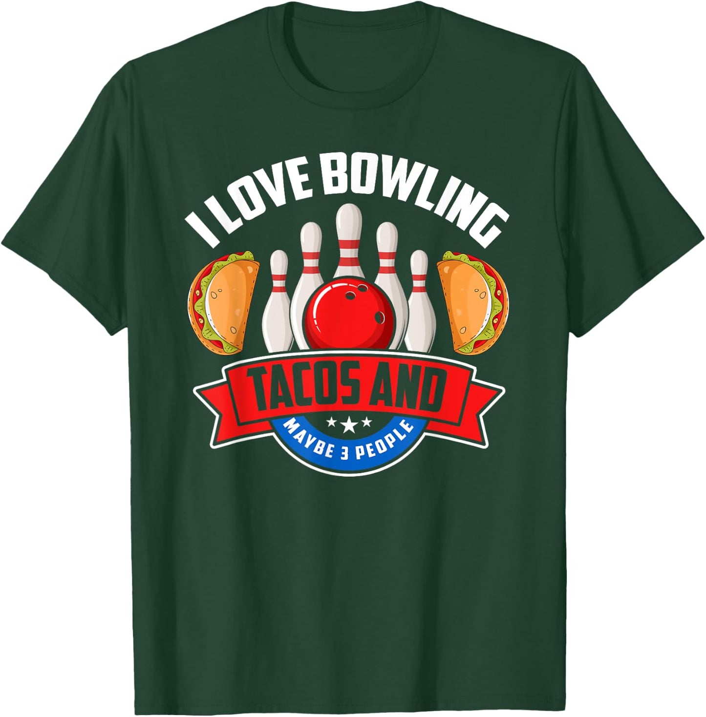Bowling Shirt Funny Taco Lover Quote Tacos Bowler Gift T-Shirt - T-Shirt | Forest