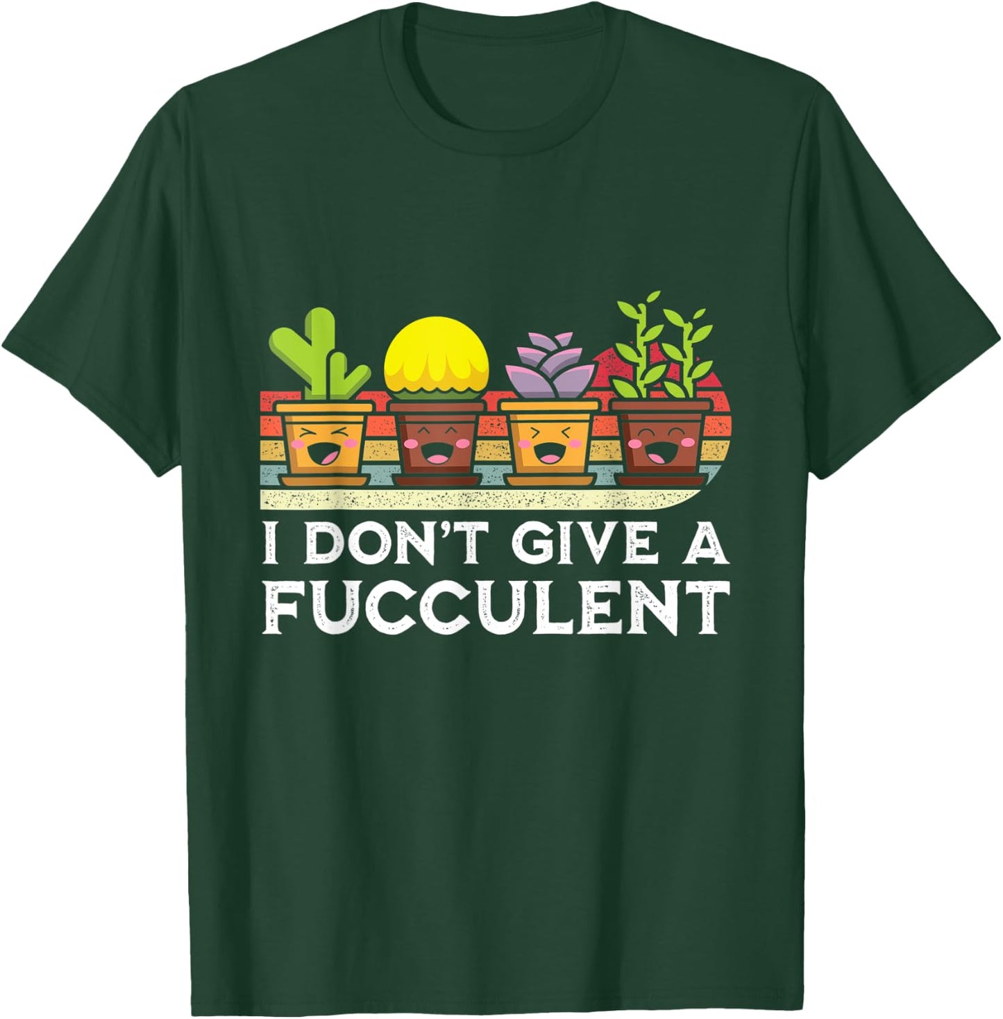 I Don't Give a Fucculent Cactus Succulents Plants T-Shirt - T-Shirt | Forest