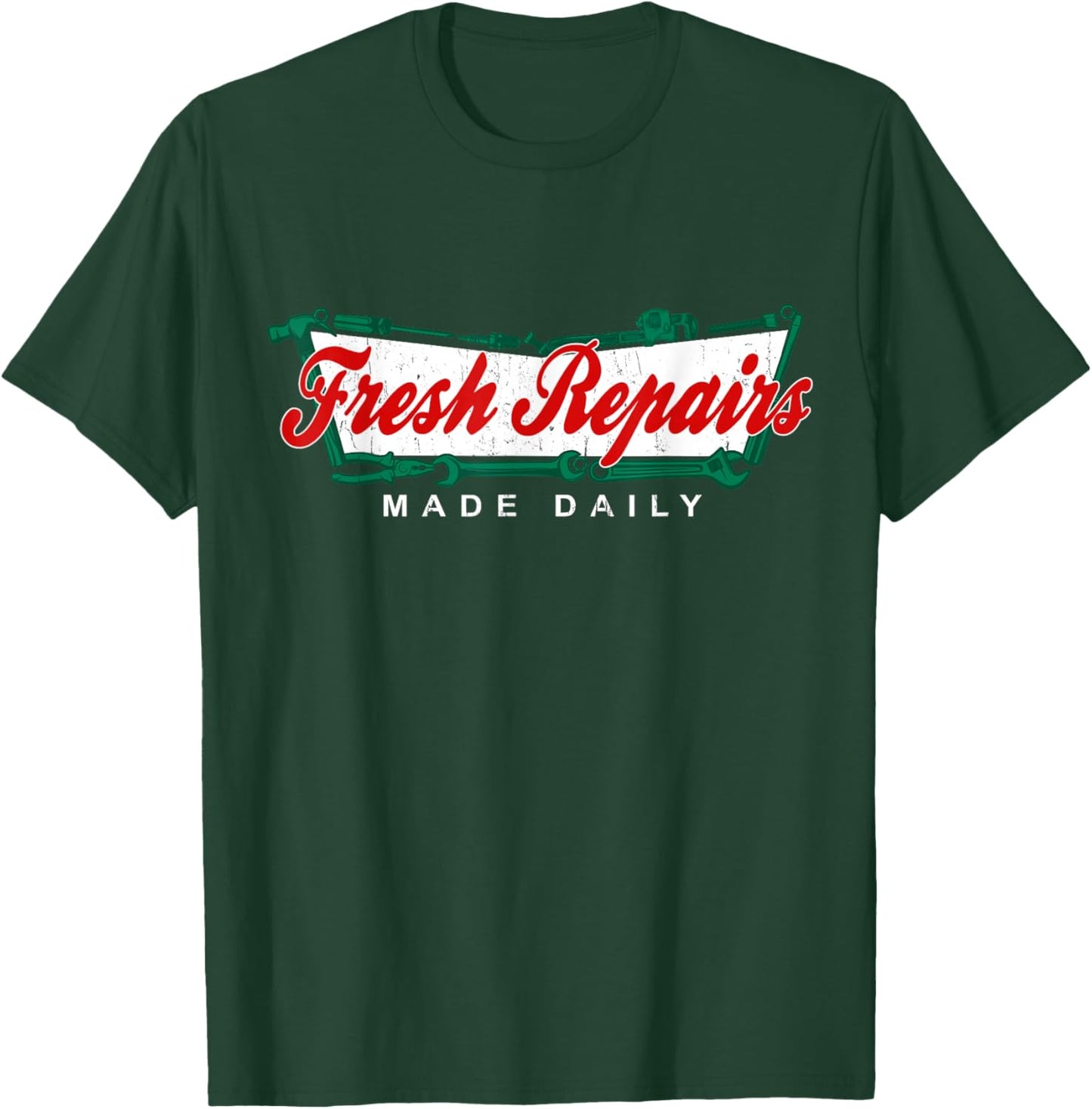 Fresh Repairs Made Daily! T-Shirt - T-Shirt | Forest