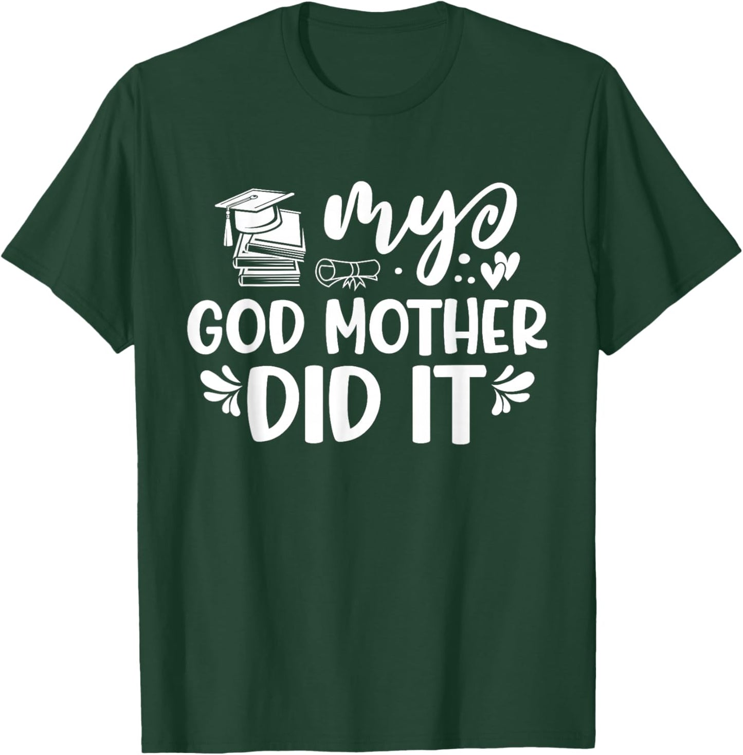 My Godmother Did It Graduation Graduated Tie Dye T-Shirt - T-Shirt | Forest