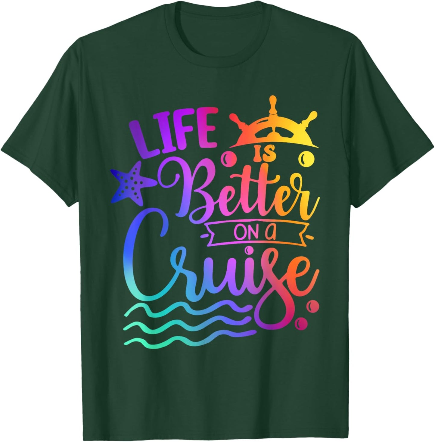 Life is Better on a Cruise Family Vacation Matching Cruiser T-Shirt - T-Shirt | Forest