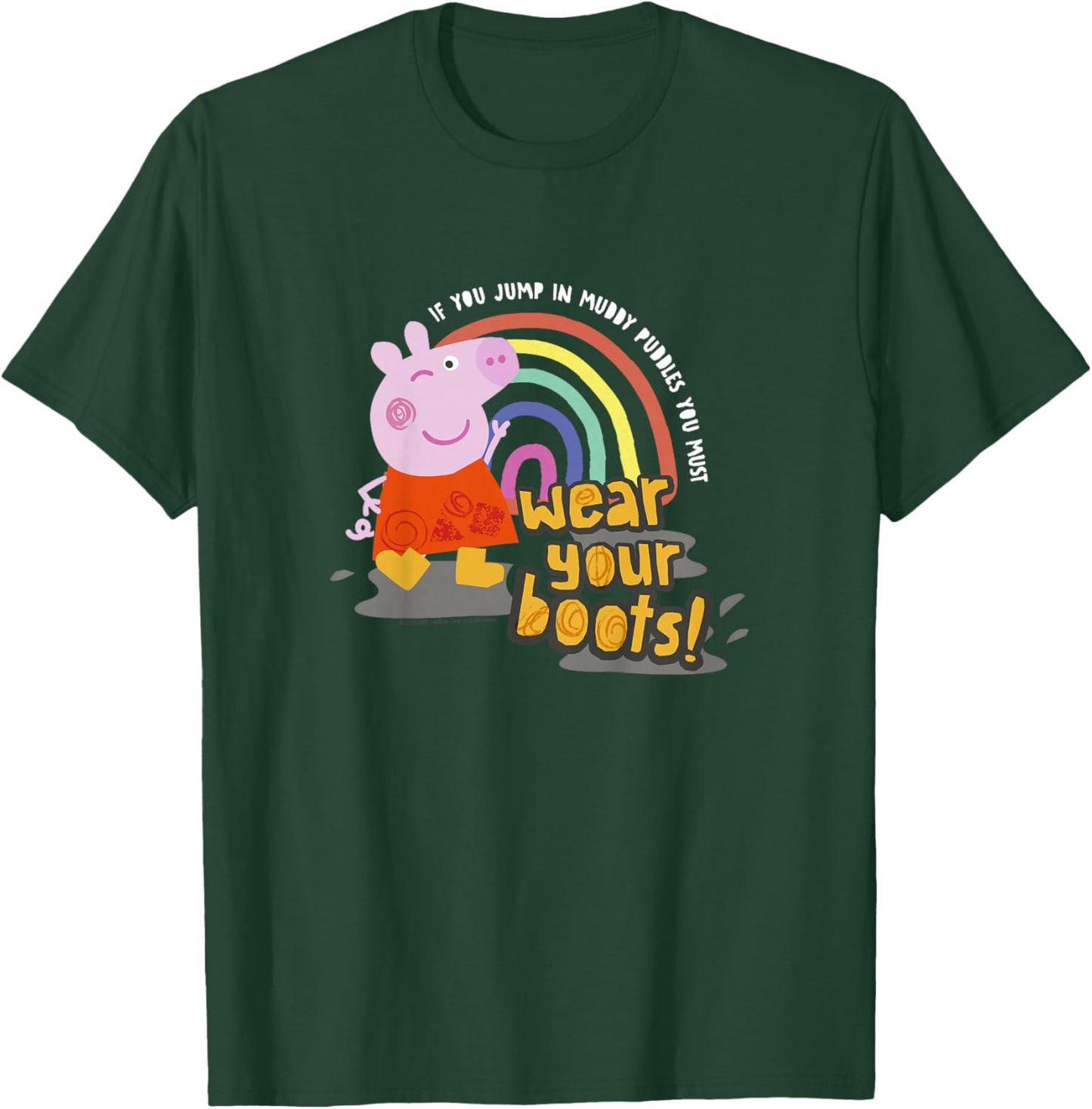 Peppa Pig If You Jump In Muddy Puddles Wear Your Boots! T-Shirt - T-Shirt | Forest