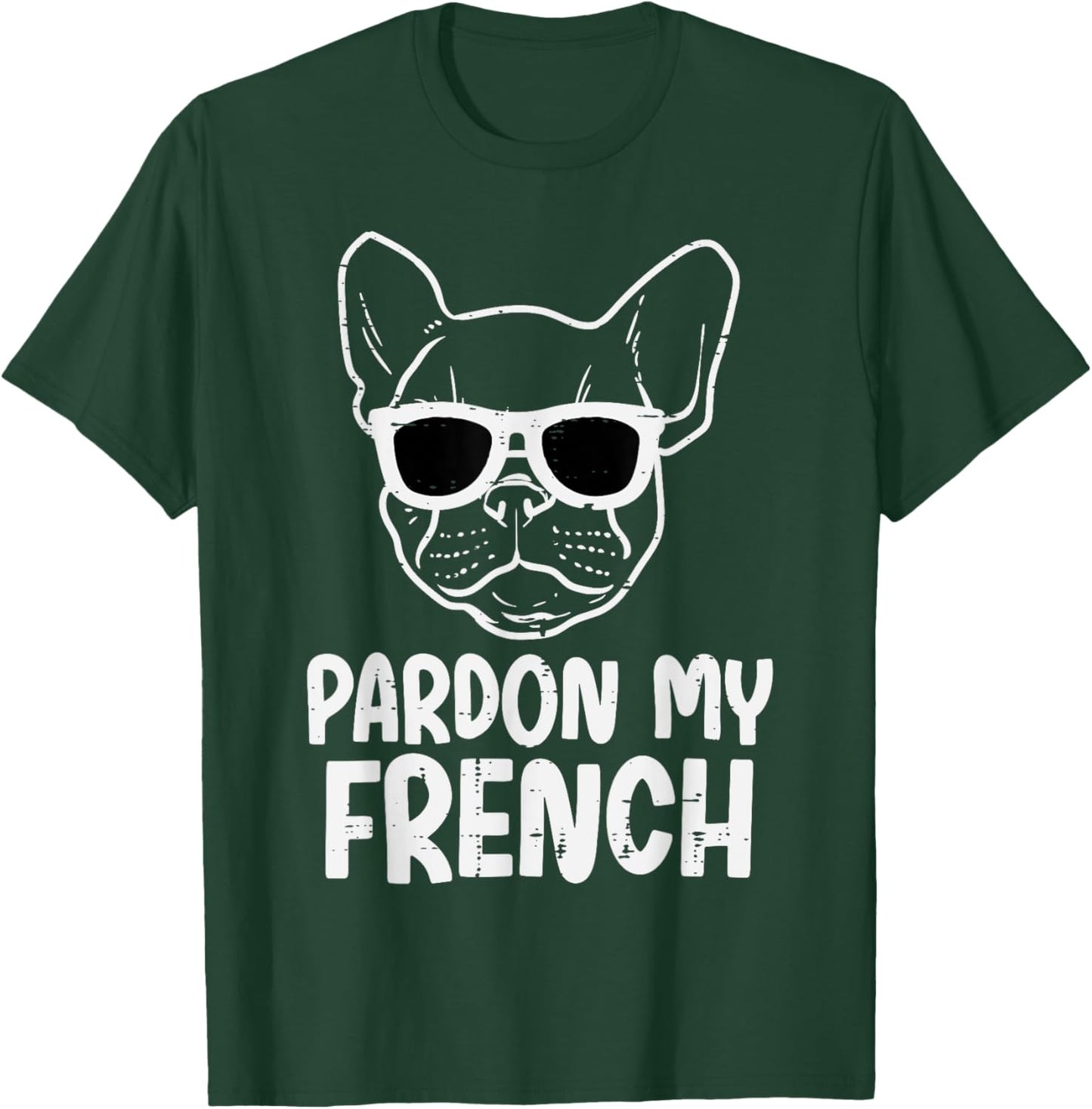 Pardon French Bulldog Dog Funny Frenchie Men Women Kids T-Shirt - T-Shirt | Forest