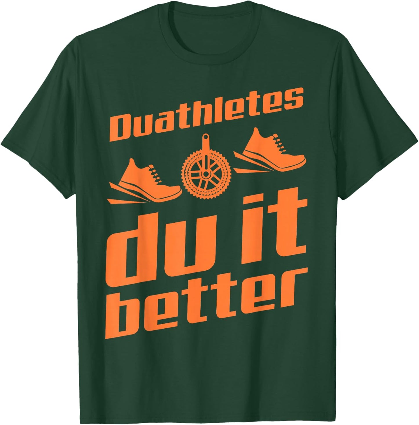 Duathletes Du It Better | Cute Endurance Racer Funny Gift T-Shirt - T-Shirt | Forest