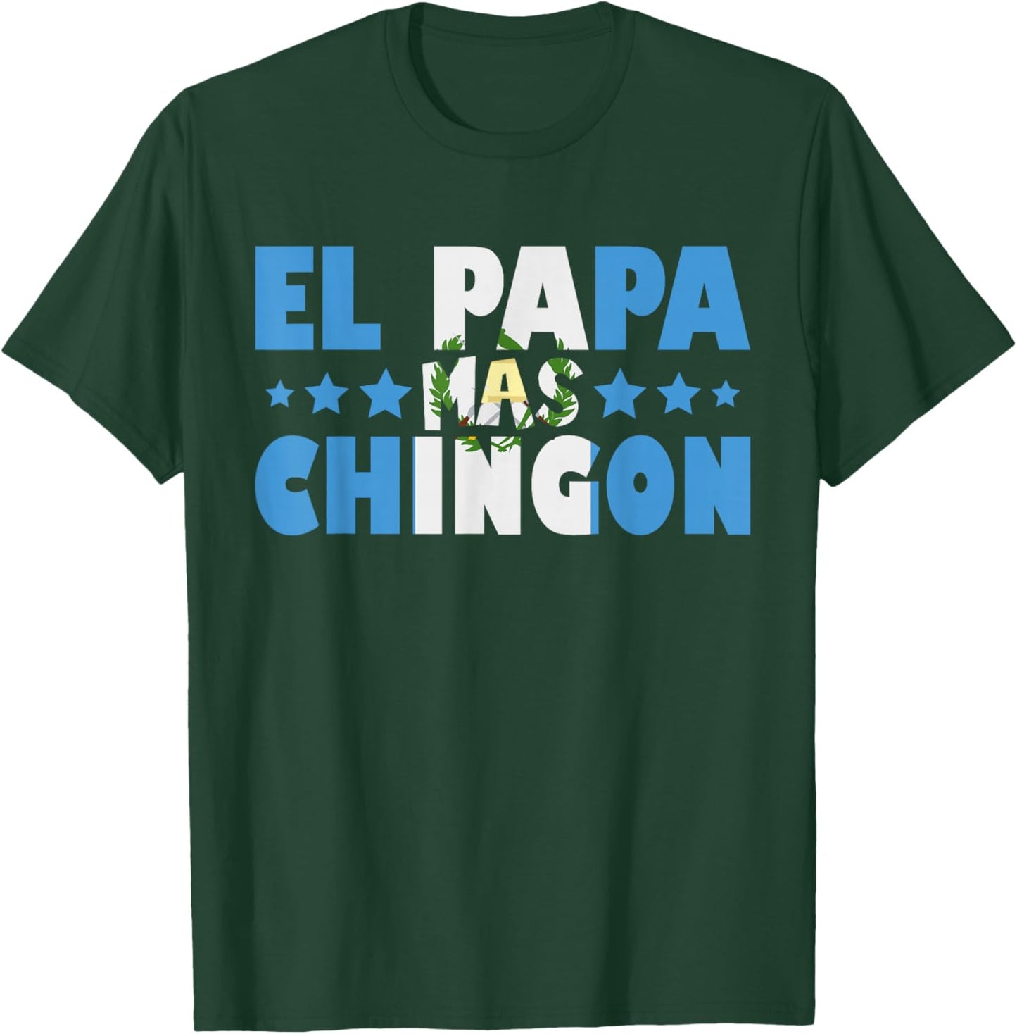 El Papa Mas Chingon Guatemala Flag Father's Day Latino Dad T-Shirt - T-Shirt | Forest