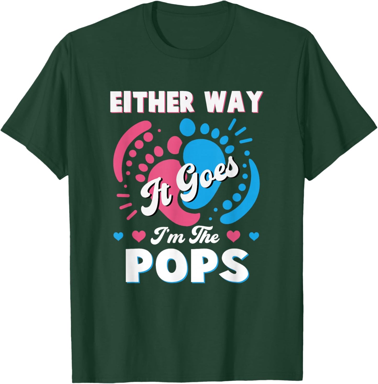 Either Way It Goes I'm The Pops Gender Reveal Baby T-Shirt - T-Shirt | Forest