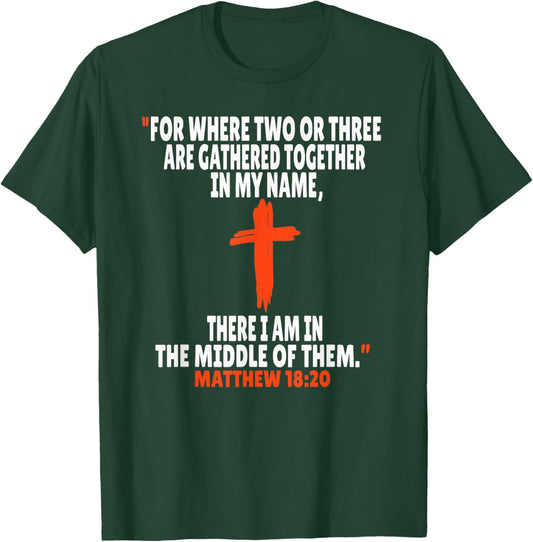 Matthew 18:20 Bible Verses Scripture T-Shirt - T-Shirt | Forest