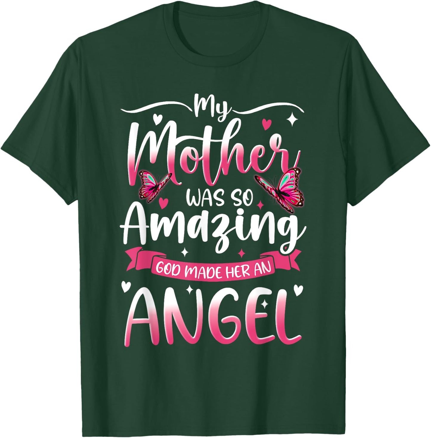 Christian Mom My Mother Was So Amazing GOD Made Her An Angel T-Shirt - T-Shirt | Forest
