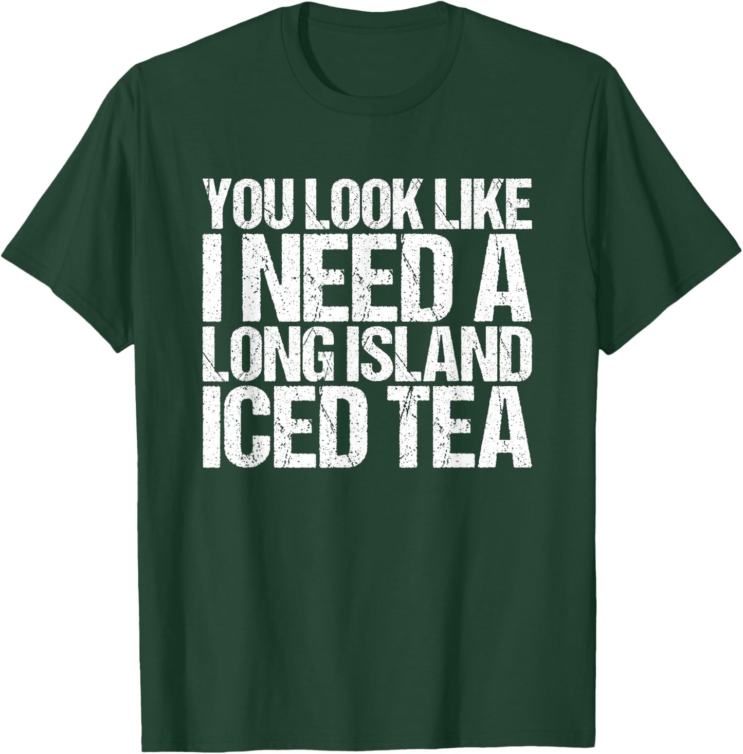 Long Island Iced Tea Funny Need T-Shirt - T-Shirt | Forest