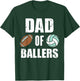 Dad Of Ballers Funny Football Volleyball Dad T-Shirt - T-Shirt | Forest