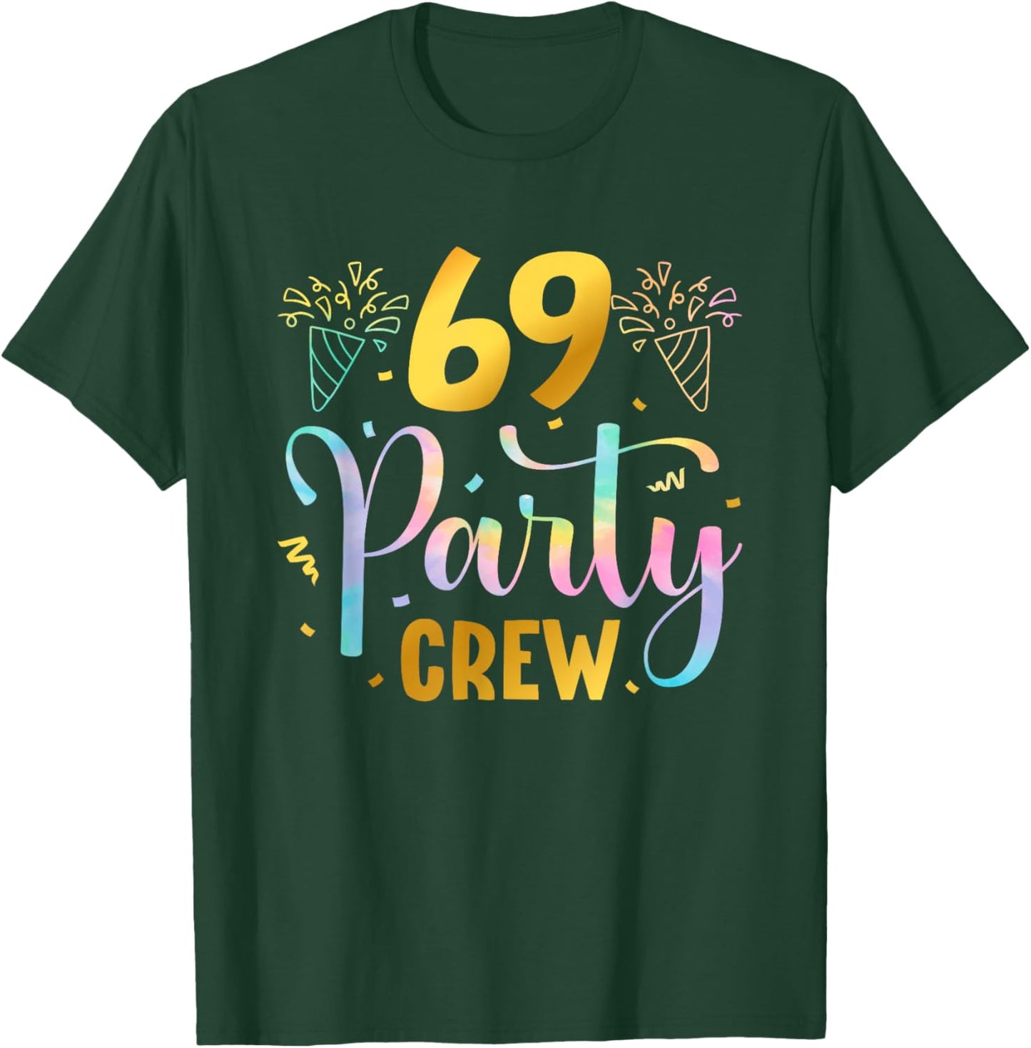69 Party Crew 69th Birthday Squad 69 Years Old Birthday T-Shirt - T-Shirt | Forest