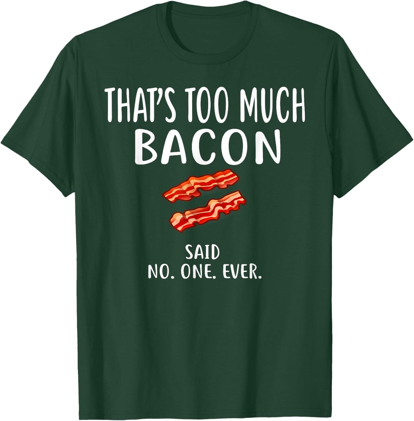 Bacon Designs By ShirtZilla That's Too Much Bacon Adult , Black, Small, Short Sleeve, , Modern, Love, Casual, Spring/Summer, 1 Count, Unique Bacon Pattern T-Shirt - T-Shirt | Forest